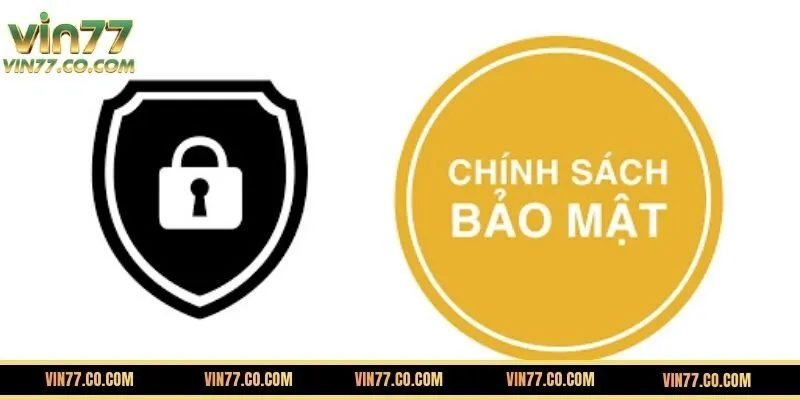 Chính sách bảo mật VIN777  là gì?